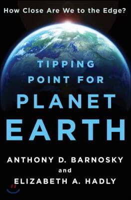 Tipping Point for Planet Earth: How Close Are We to the Edge?