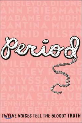 Period: Twelve Voices Tell the Bloody Truth