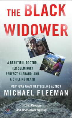 The Black Widower: A Beautiful Doctor, Her Seemingly Perfect Husband and a Chilling Death