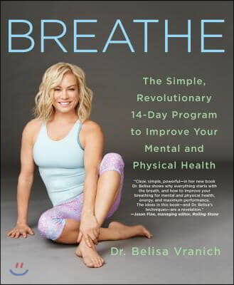 Breathe: The Simple, Revolutionary 14-Day Program to Improve Your Mental and Physical Health