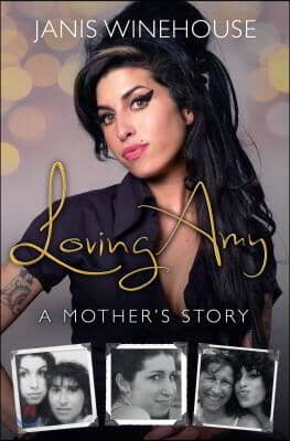 Loving Amy: A Mother&#39;s Story