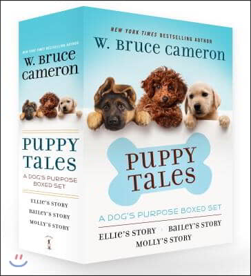 Puppy Tales: A Dog's Purpose Set: Ellie's Story, Bailey's Story, and Molly's Story
