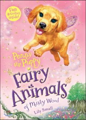 Penny the Puppy: Fairy Animals of Misty Wood