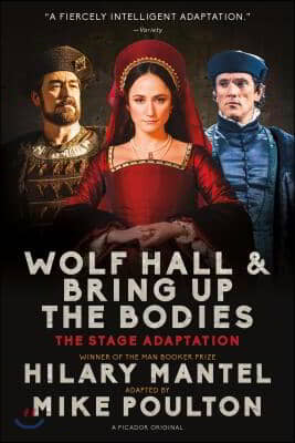 Wolf Hall &amp; Bring Up the Bodies: The Stage Adaptation