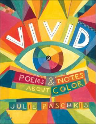 Vivid: Poems &amp; Notes about Color