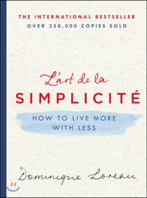 L&#39;Art de la Simplicit?: How to Live More with Less