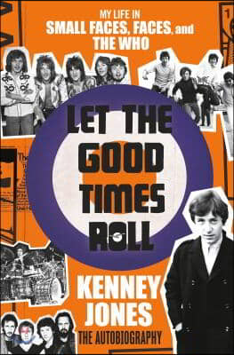 Let the Good Times Roll: My Life in the World&#39;s Greatest Rock Bands