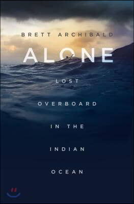 Alone: Lost Overboard in the Indian Ocean