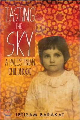 Tasting the Sky: A Palestinian Childhood