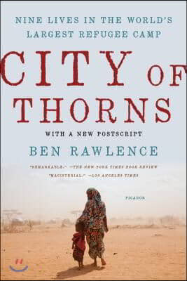 City of Thorns: Nine Lives in the World&#39;s Largest Refugee Camp