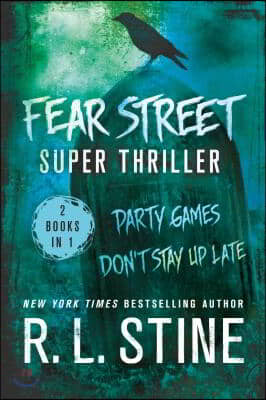 Fear Street Super Thriller: Party Games &amp; Don&#39;t Stay Up Late