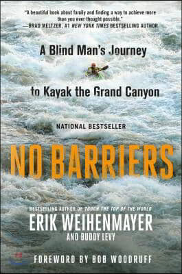 No Barriers: A Blind Man&#39;s Journey to Kayak the Grand Canyon