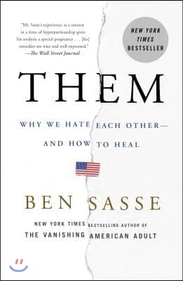 Them: Why We Hate Each Other--And How to Heal