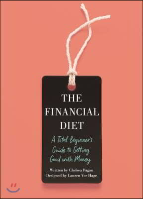 The Financial Diet: A Total Beginner&#39;s Guide to Getting Good with Money