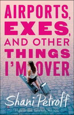 Airports, Exes, and Other Things I&#39;m Over