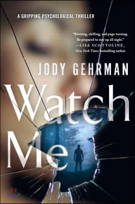 Watch Me: A Gripping Psychological Thriller