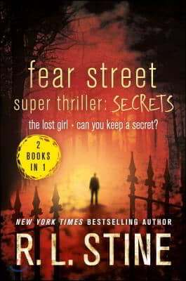 Fear Street Super Thriller: Secrets: The Lost Girl; Can You Keep a Secret?