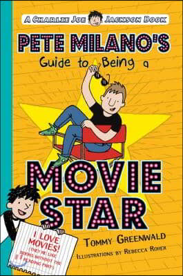 Pete Milano&#39;s Guide to Being a Movie Star: A Charlie Joe Jackson Book