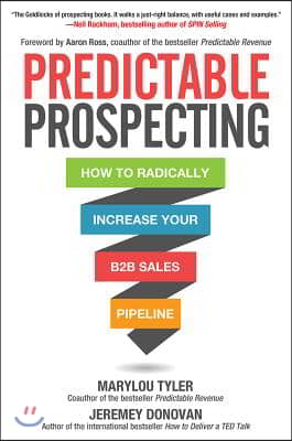 Predictable Prospecting: How to Radically Increase Your B2B Sales Pipeline