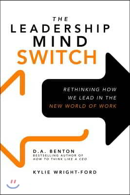 The Leadership Mind Switch: Rethinking How We Lead in the New World of Work