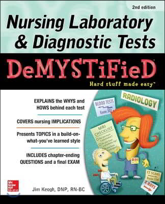 Nursing Laboratory &amp; Diagnostic Tests Demystified, Second Edition