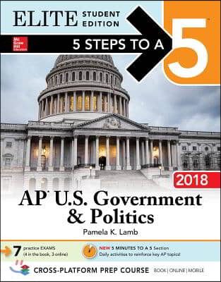 5 Steps to a 5: AP U.S. Government &amp; Politics 2018, Elite Student Edition