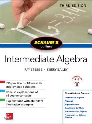 Schaum&#39;s Outline of Intermediate Algebra, Third Edition