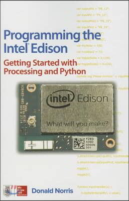 Programming the Intel Edison: Getting Started with Processing and Python