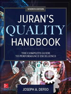 Juran&#39;s Quality Handbook: The Complete Guide to Performance Excellence, Seventh Edition