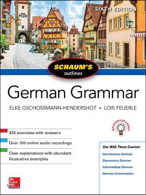 Schaum&#39;s Outline of German Grammar, Sixth Edition