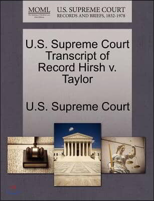 U.s. Supreme Court Transcript of Record Hirsh V. Taylor