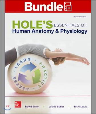 Holes Essentials Human Anatomy &amp; Physiology + Connect/ Learnsmart Labs Access + Lab Manual