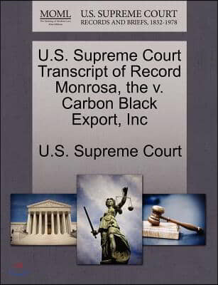 U.s. Supreme Court Transcript of Record Monrosa, the V. Carbon Black Export, Inc