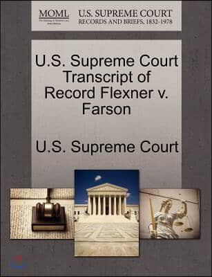 U.s. Supreme Court Transcript of Record Flexner V. Farson