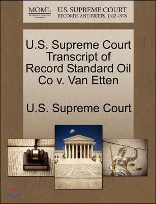 U.s. Supreme Court Transcript of Record Standard Oil Co V. Van Etten