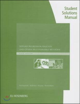 Student Solutions Manual for Kleinbaum&#39;s Applied Regression Analysis and Other Multivariable Methods, 5th