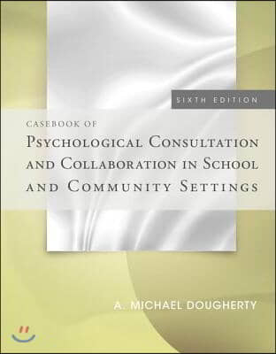 Casebook of Psychological Consultation and Collaboration in School and Community Settings