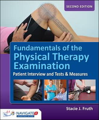 Fundamentals Of The Physical Therapy Examination: Patient Interview And Tests  &  Measures