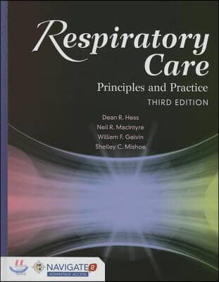 Respiratory Care: Principles and Practice: Principles and Practice