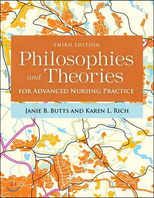 Philosophies and Theories for Advanced Nursing Practice