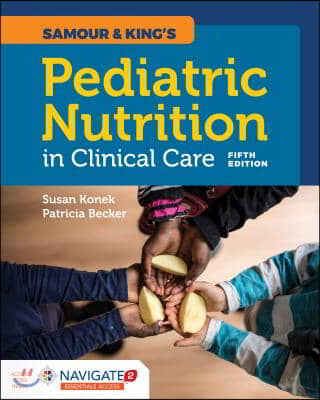 Amour &amp; King&#39;s Ped Nutrition in Clin Care 5e