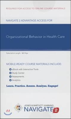 Navigate 2 Advantage Access for Organizational Behavior in Health Care