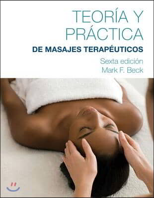 Spanish Translated Theory &amp; Practice of Therapeutic Massage