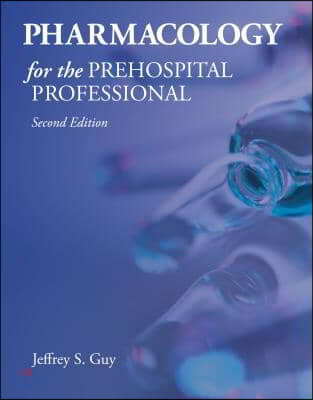 Pharmacology for the Prehospital Professional