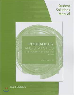 Student Solutions Manual for Devore&#39;s Probability and Statistics for Engineering and the Sciences, 9th