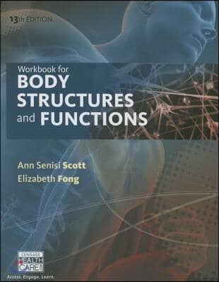 Workbook for Body Structures and Functions, 13th