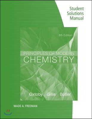 Student Solutions Manual for Oxtoby/Gillis/Butler's Principles of Modern Chemistry, 8th