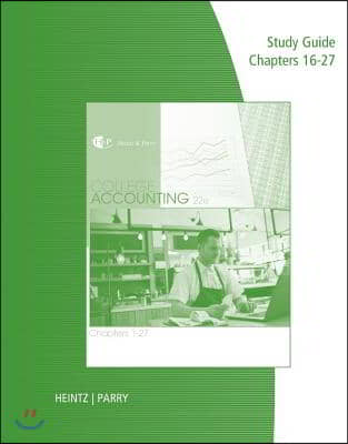 Study Guide with Working Papers for Heintz/Parry&#39;s College Accounting, Chapters 16-27, 22nd