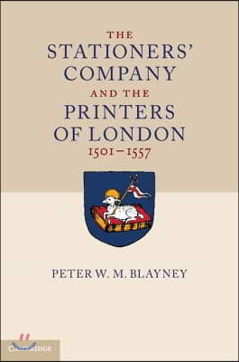 The Stationers&#39; Company and the Printers of London, 1501-1557 2 Volume Paperback Set