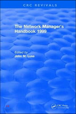 The Network Manager&#39;s Handbook: 1999